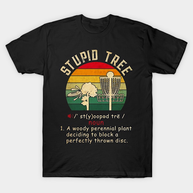 Stupid Tree Disc Golf Vintage Funny Frisbee Disc Golf T-Shirt by lenaissac2